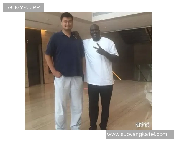 谢峰与姚明的篮球传奇：从球场对决到友谊的深厚纽带